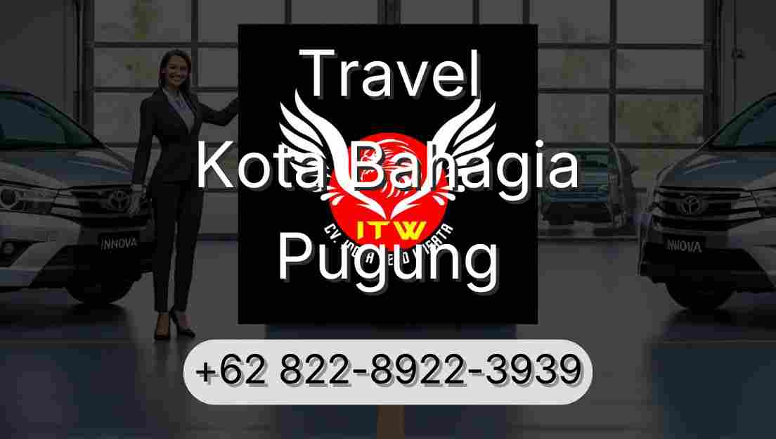 Travel Kota Bahagia Pugung