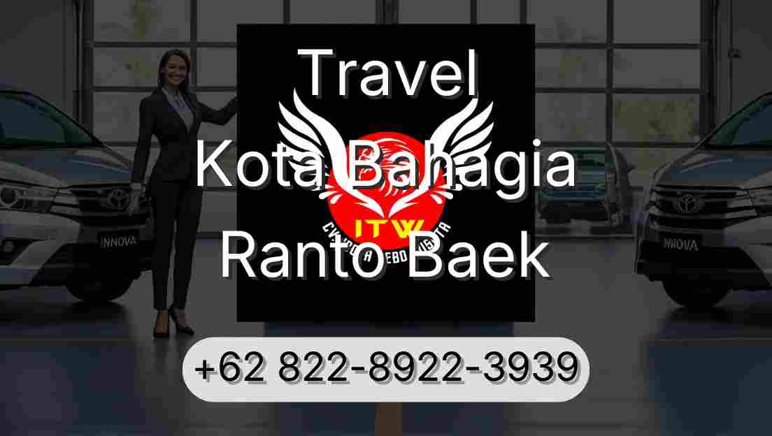 Travel Kota Bahagia Ranto Baek