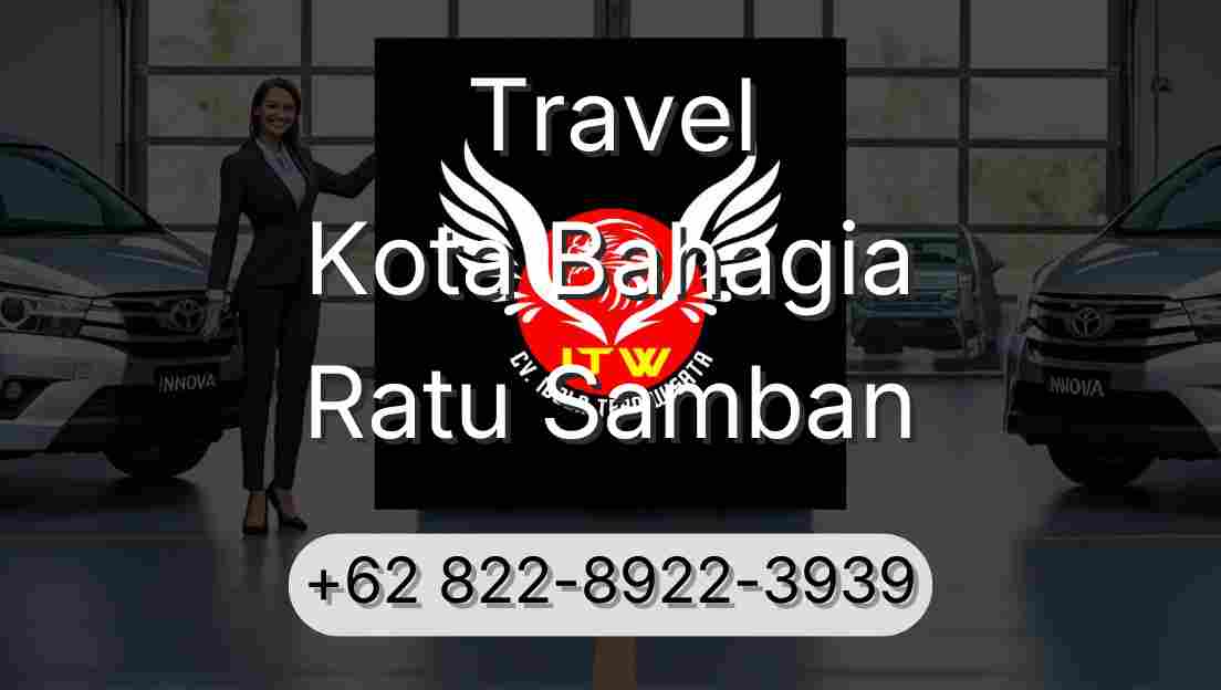 Travel Kota Bahagia Ratu Samban