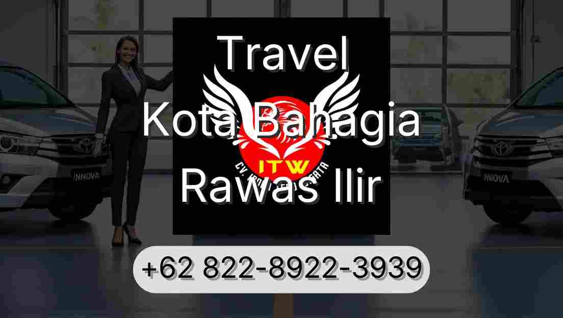 Travel Kota Bahagia Rawas Ilir