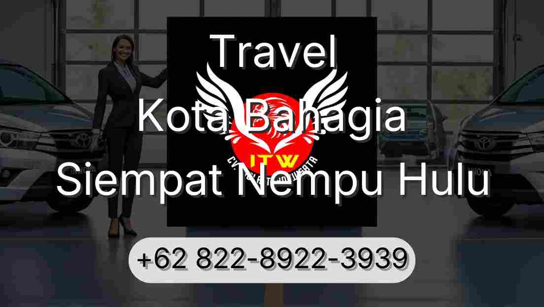 Travel Kota Bahagia Siempat Nempu Hulu