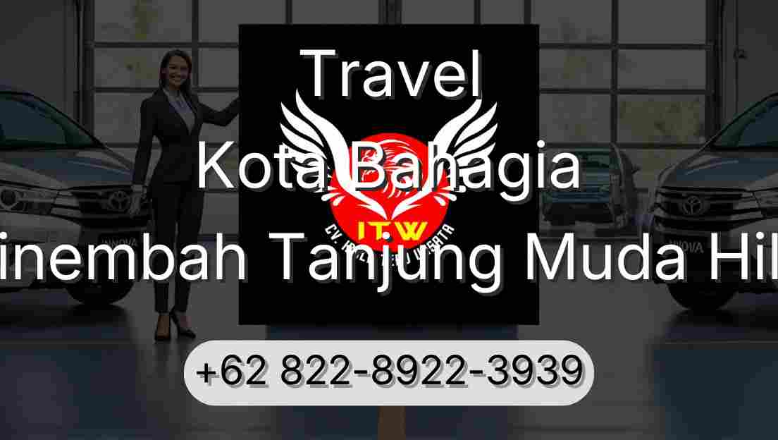 Travel Kota Bahagia Sinembah Tanjung Muda Hilir
