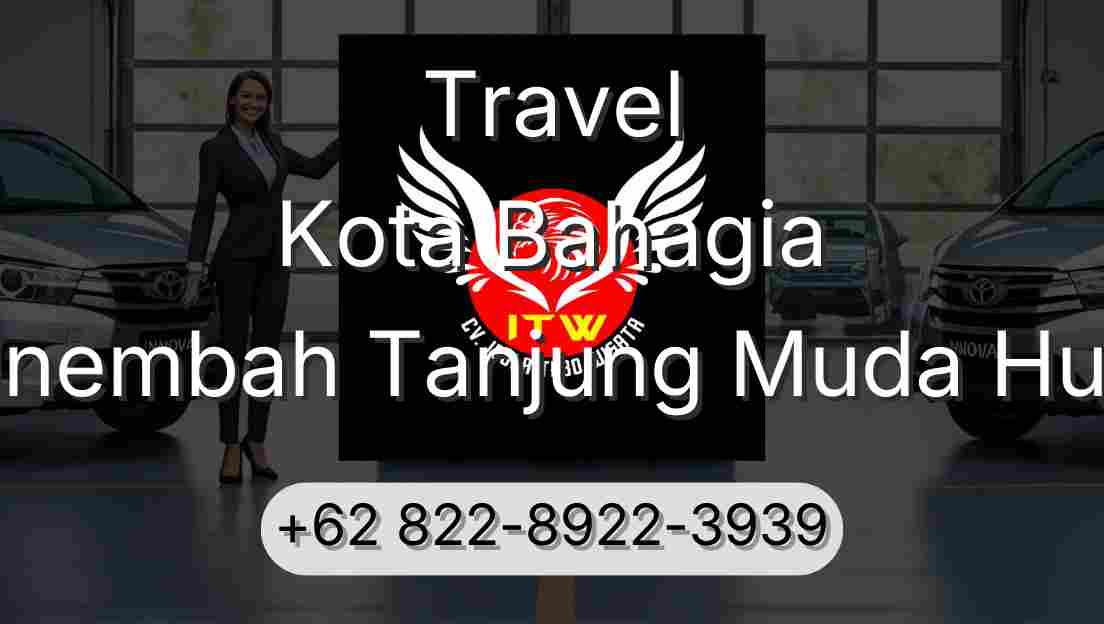 Travel Kota Bahagia Sinembah Tanjung Muda Hulu