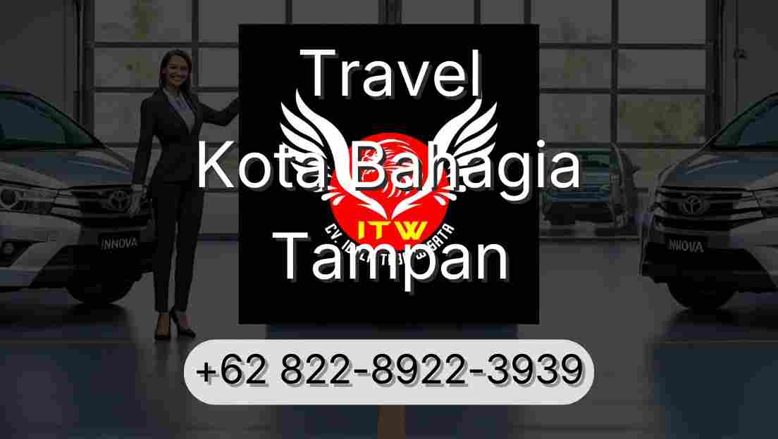 Travel Kota Bahagia Tampan