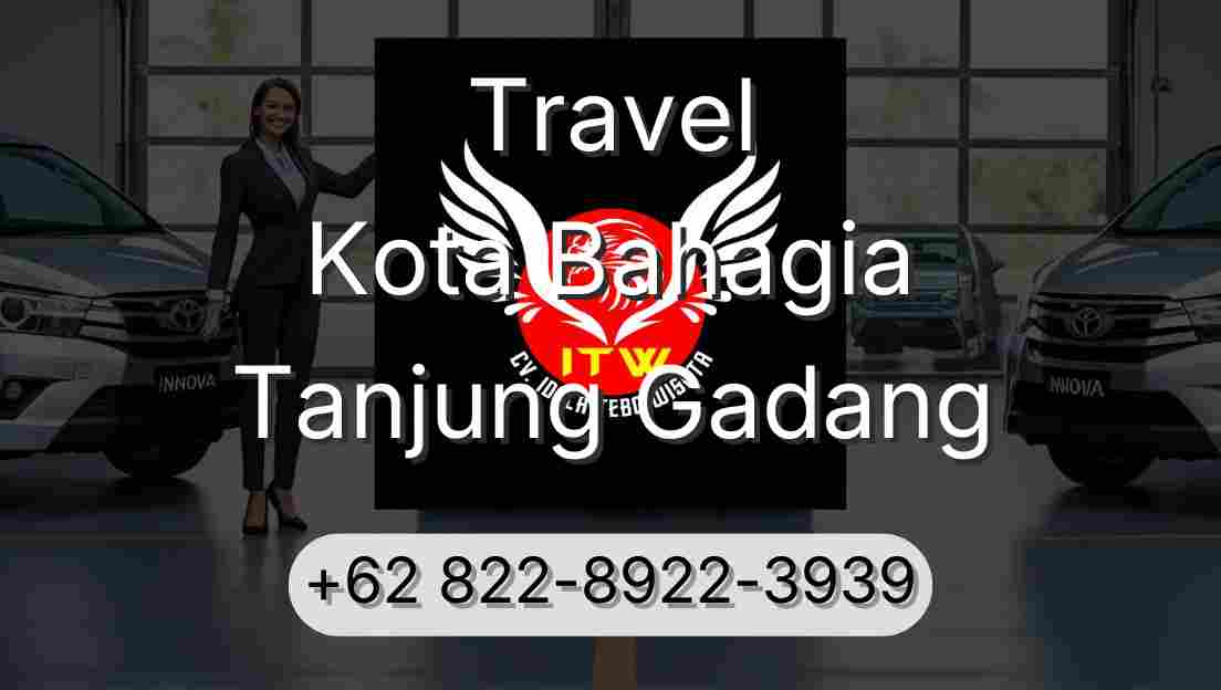 Travel Kota Bahagia Tanjung Gadang