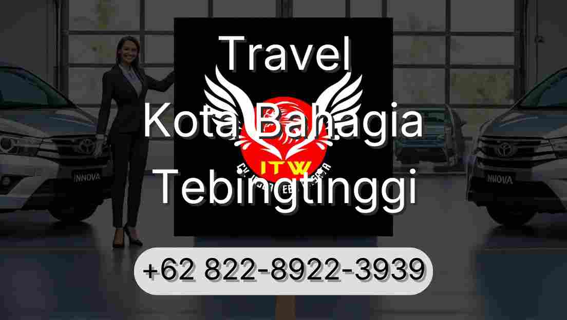 Travel Kota Bahagia Tebingtinggi
