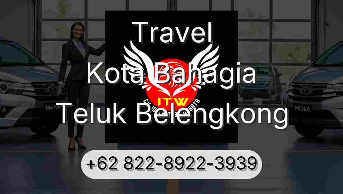 Travel Kota Bahagia Teluk Belengkong