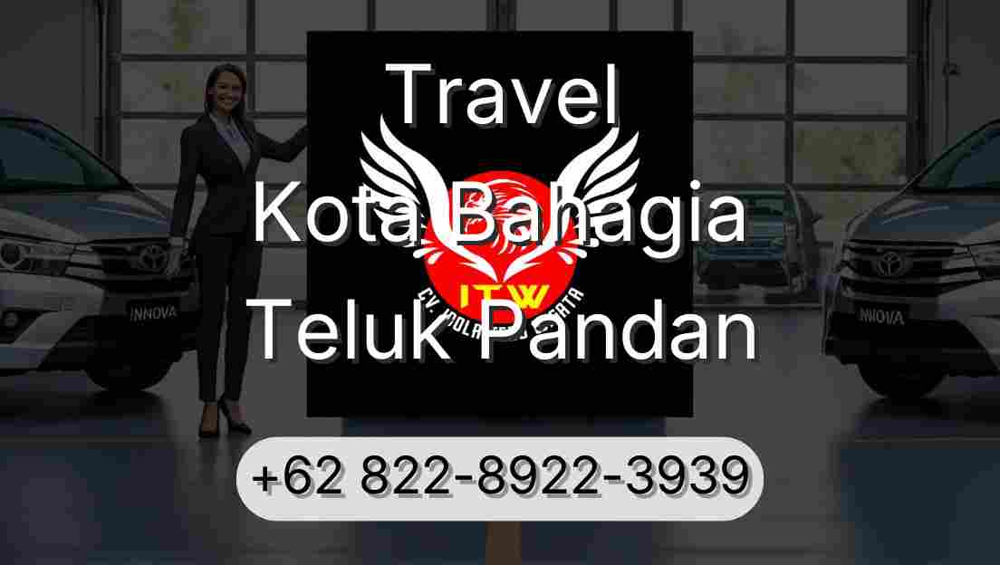 Travel Kota Bahagia Teluk Pandan