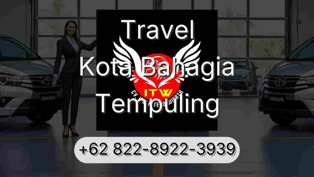 Travel Kota Bahagia Tempuling