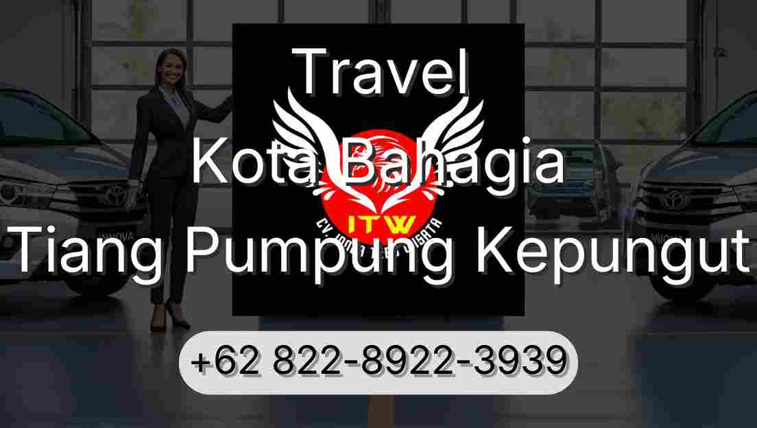 Travel Kota Bahagia Tiang Pumpung Kepungut