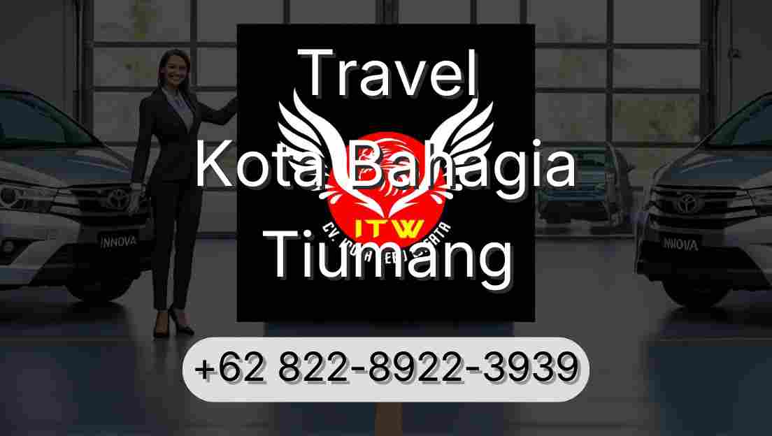 Travel Kota Bahagia Tiumang