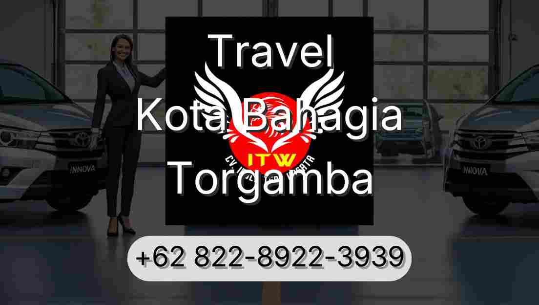 Travel Kota Bahagia Torgamba