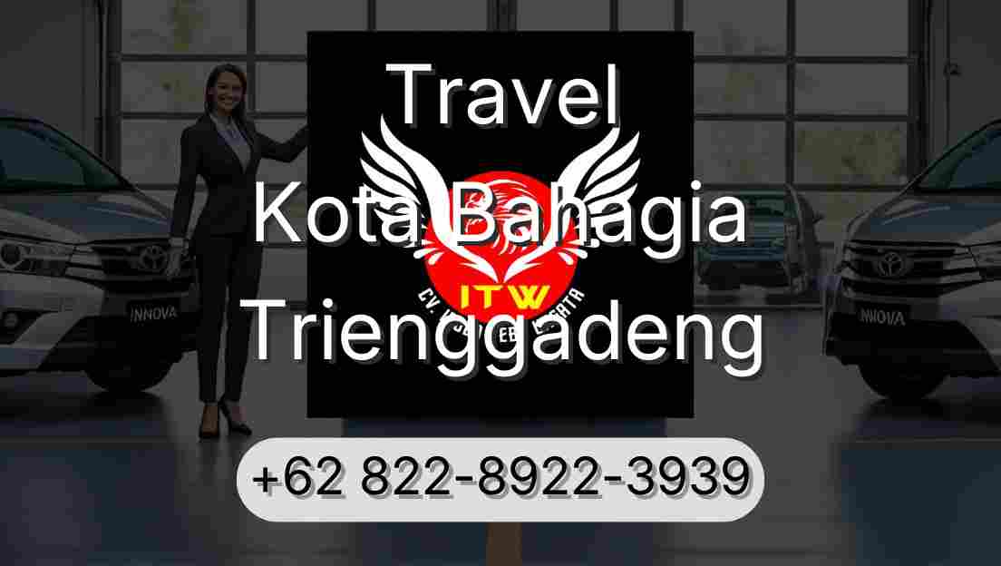 Travel Kota Bahagia Trienggadeng