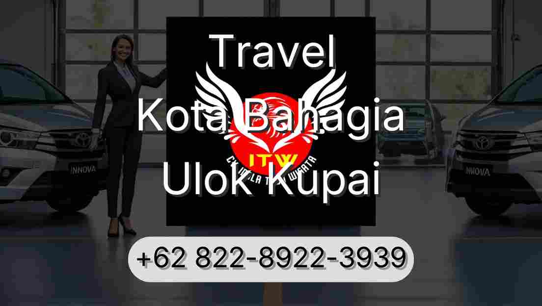 Travel Kota Bahagia Ulok Kupai