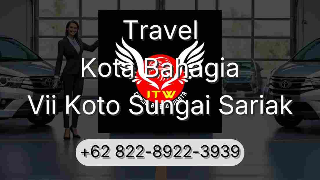 Travel Kota Bahagia Vii Koto Sungai Sariak