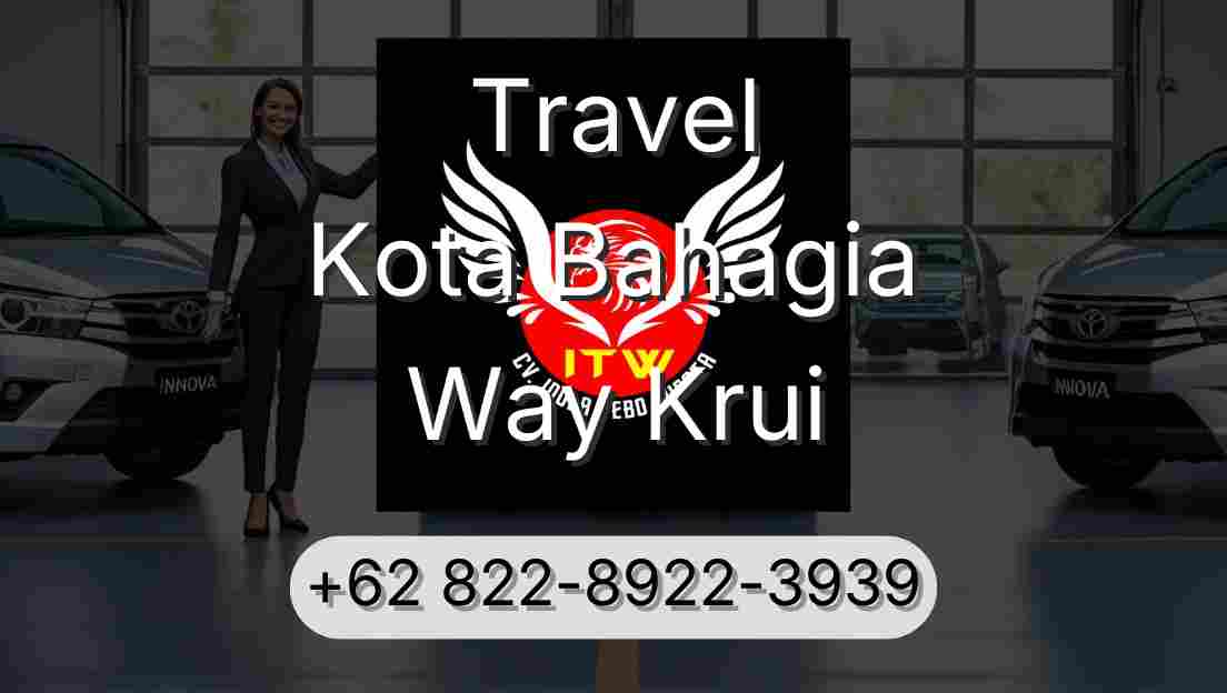 Travel Kota Bahagia Way Krui
