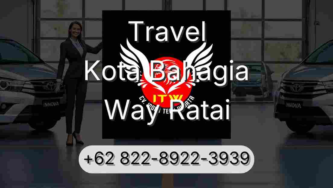 Travel Kota Bahagia Way Ratai