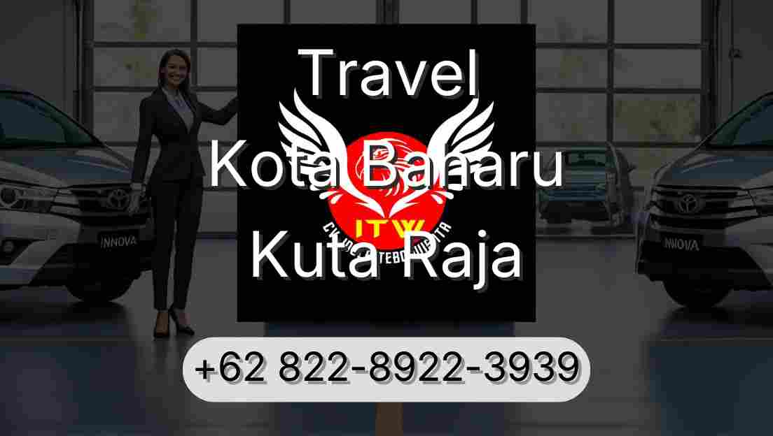 Travel Kota Baharu Kuta Raja