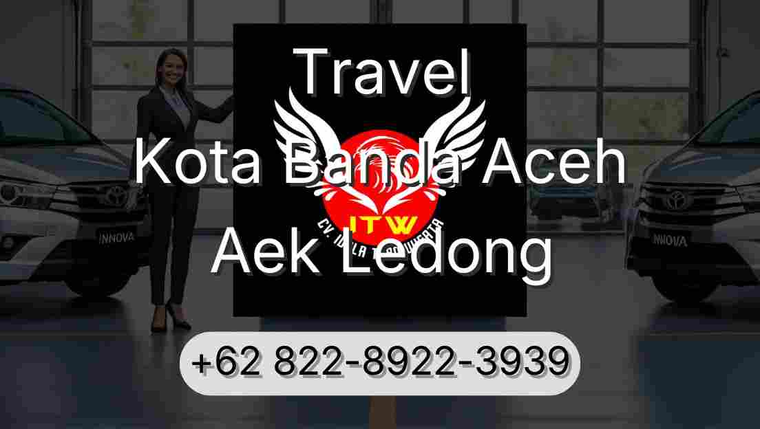 Travel Kota Banda Aceh Aek Ledong
