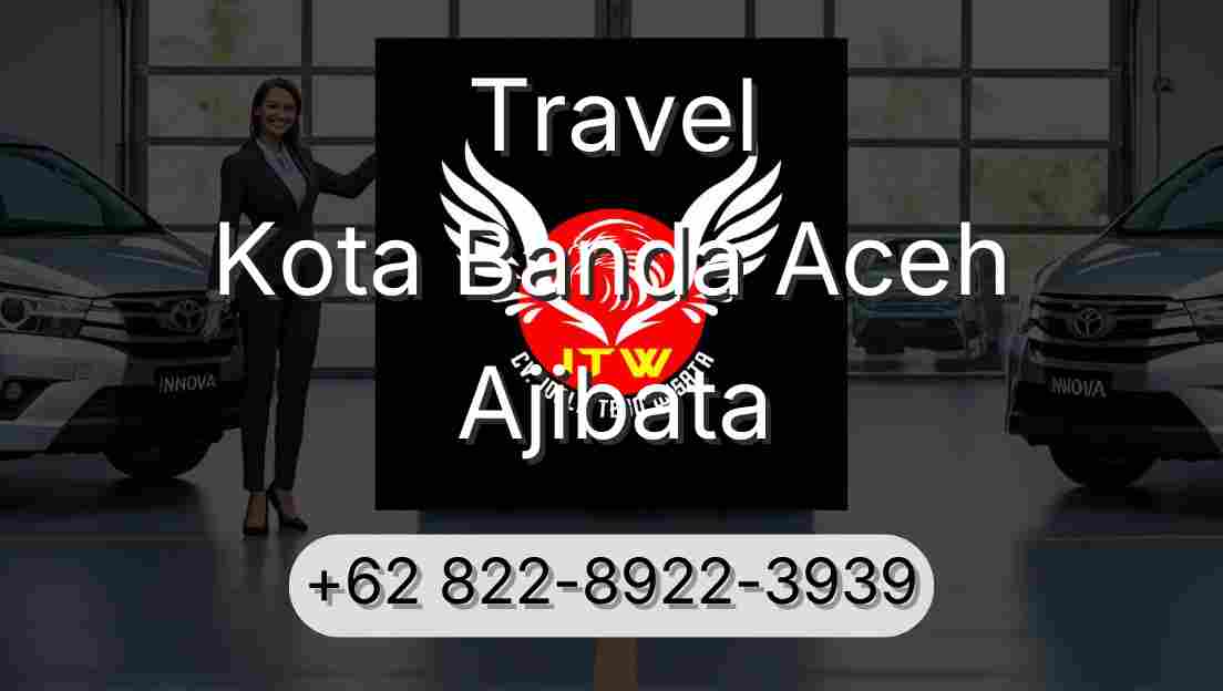 Travel Kota Banda Aceh Ajibata