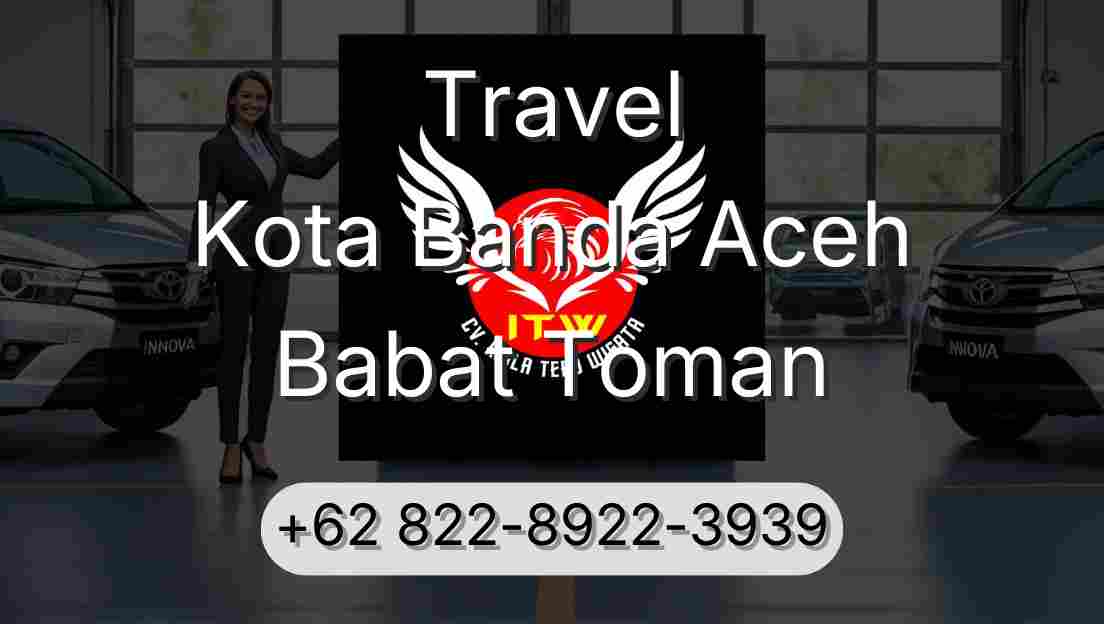 Travel Kota Banda Aceh Babat Toman