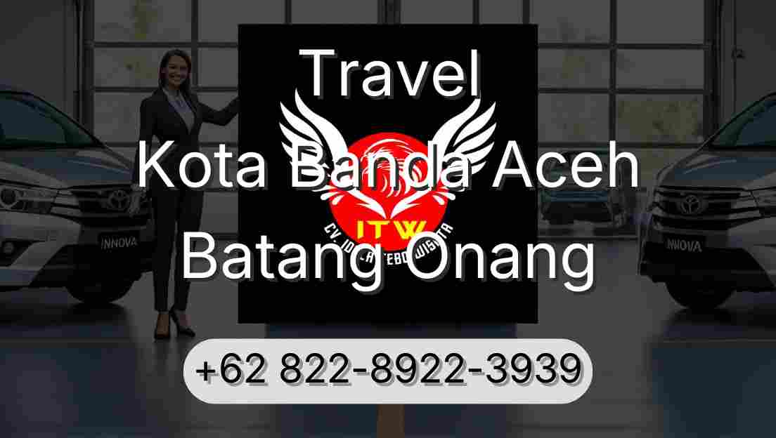 Travel Kota Banda Aceh Batang Onang