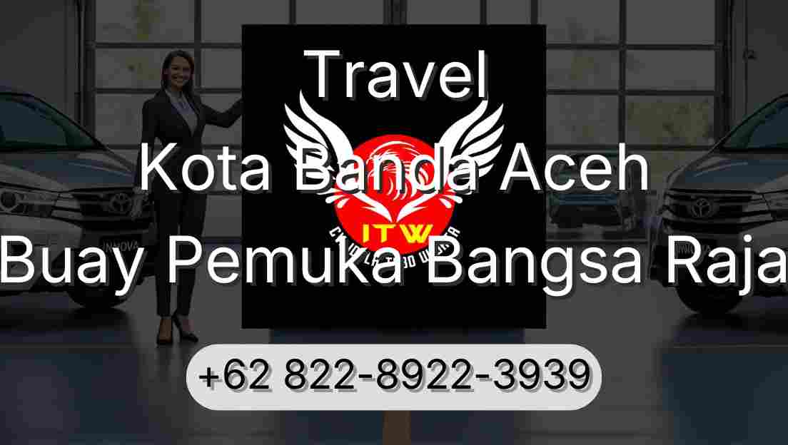 Travel Kota Banda Aceh Buay Pemuka Bangsa Raja