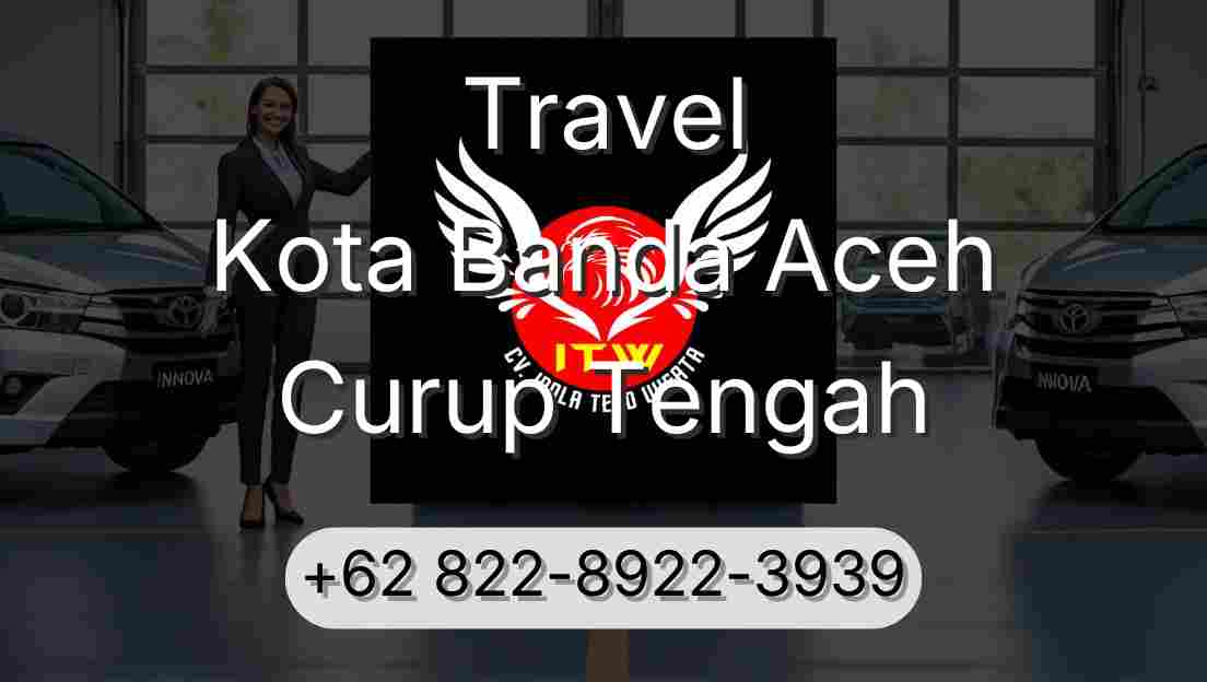 Travel Kota Banda Aceh Curup Tengah