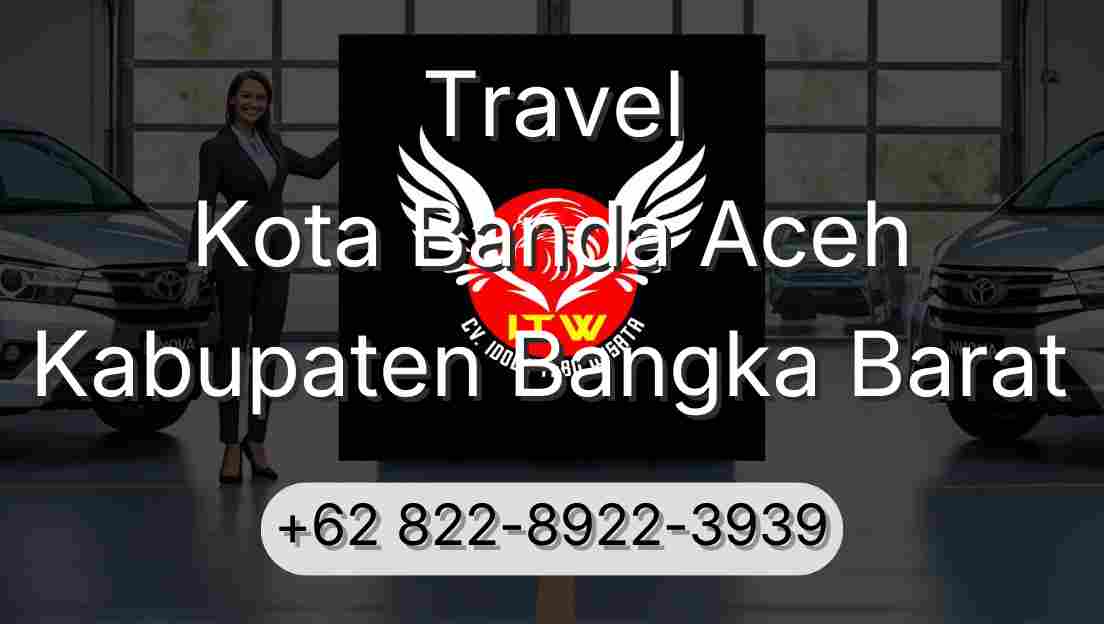 Travel Kota Banda Aceh Kabupaten Bangka Barat