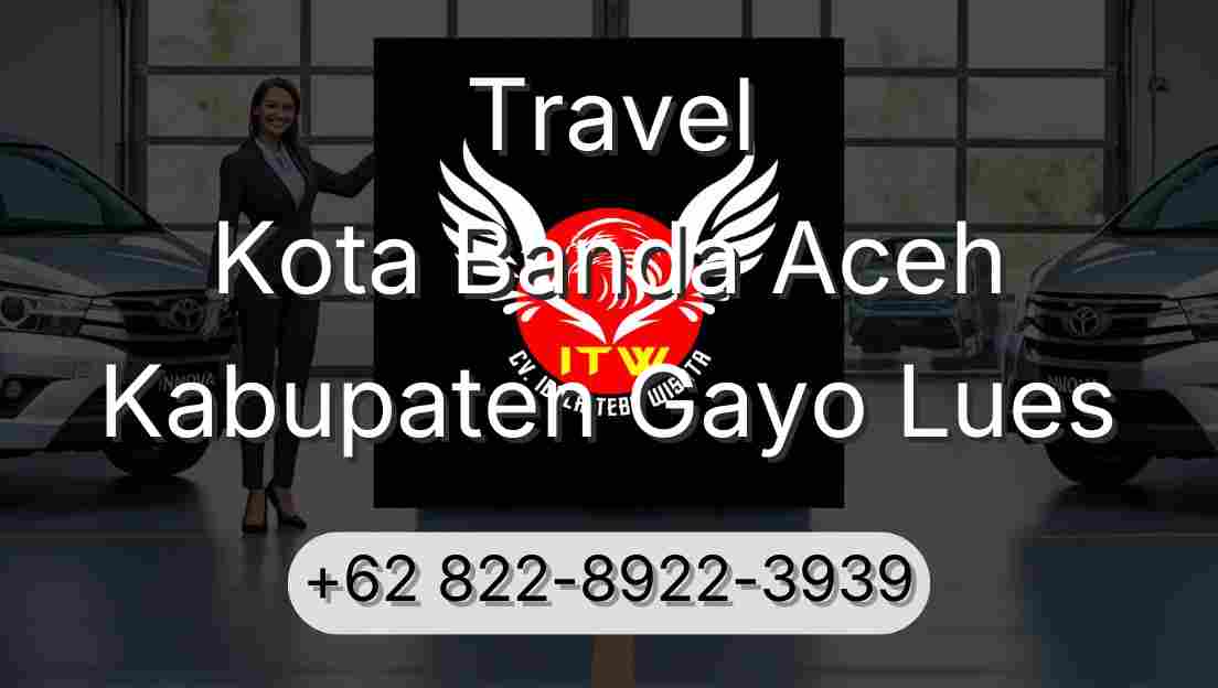 Travel Kota Banda Aceh Kabupaten Gayo Lues