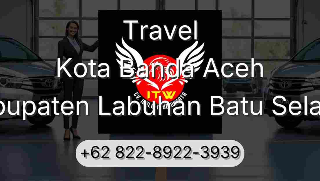 Travel Kota Banda Aceh Kabupaten Labuhan Batu Selatan