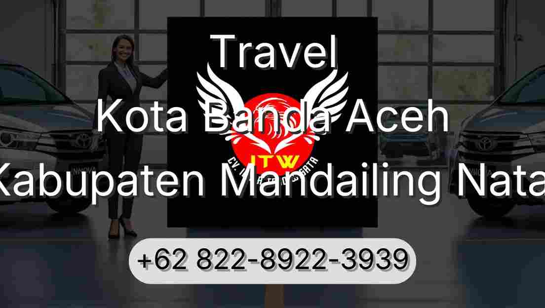 Travel Kota Banda Aceh Kabupaten Mandailing Natal