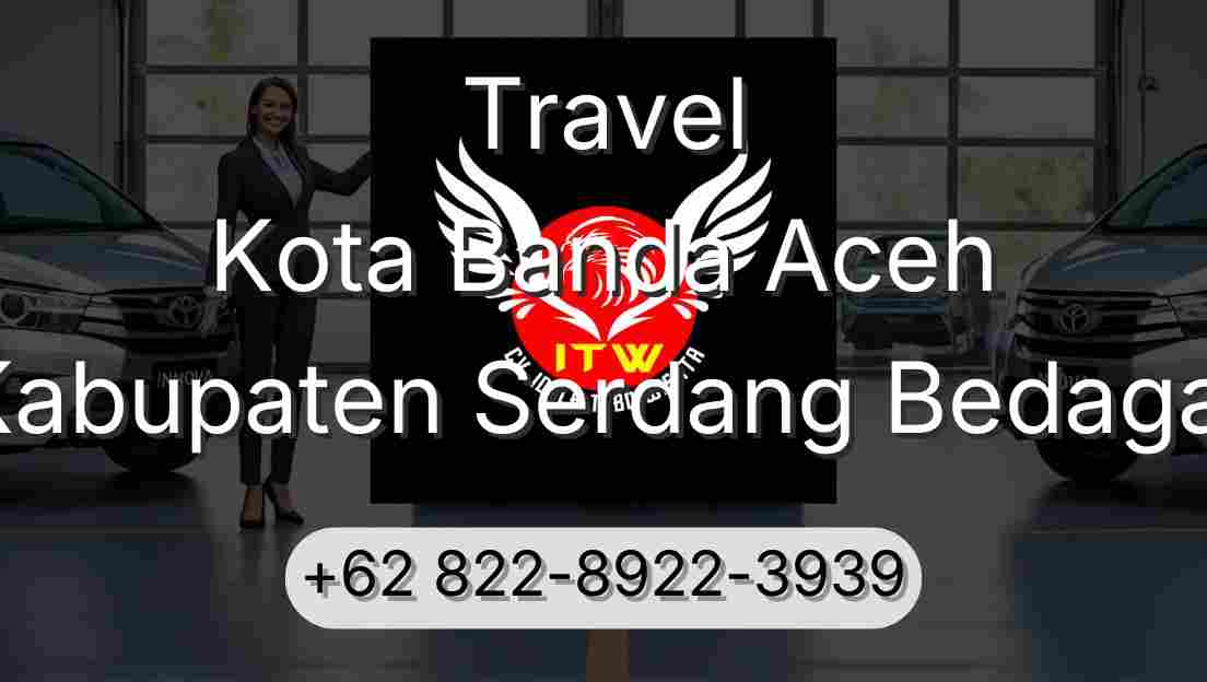 Travel Kota Banda Aceh Kabupaten Serdang Bedagai