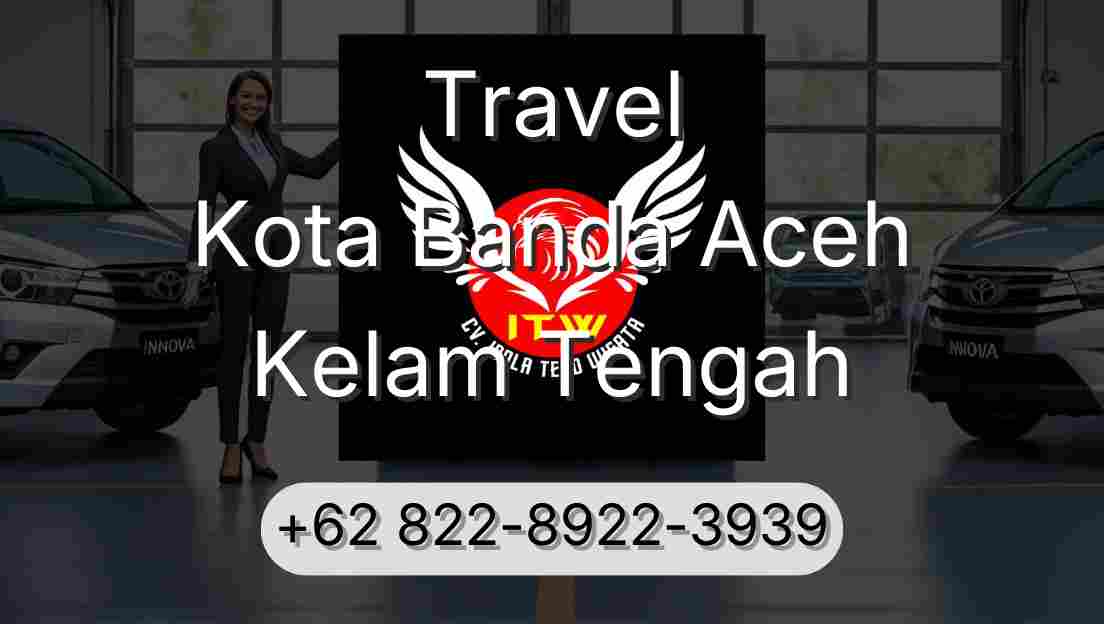 Travel Kota Banda Aceh Kelam Tengah
