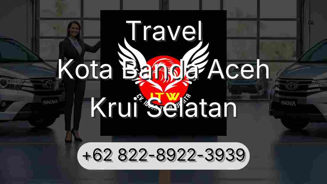 Travel Kota Banda Aceh Krui Selatan