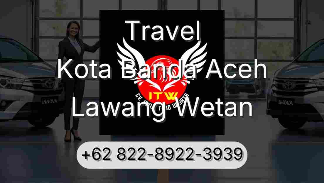Travel Kota Banda Aceh Lawang Wetan