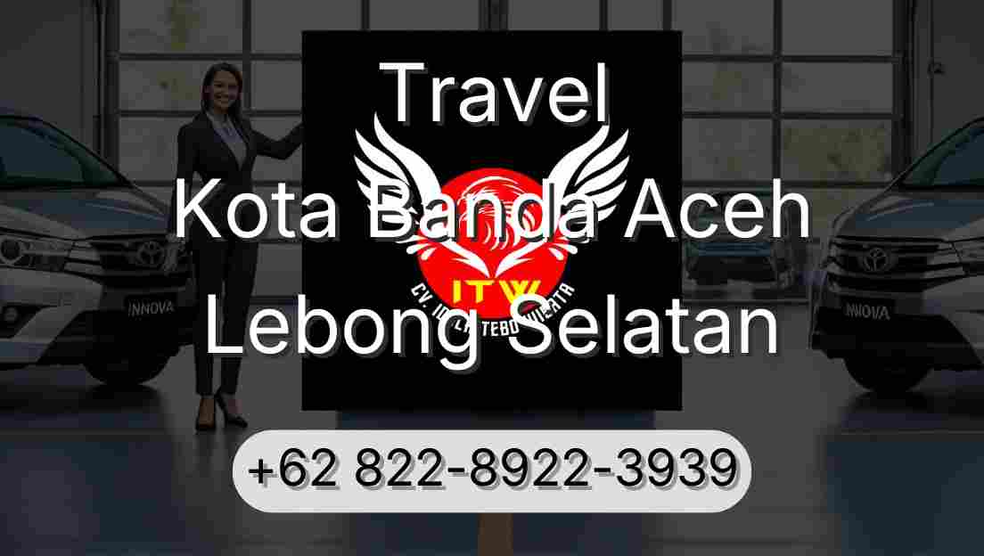 Travel Kota Banda Aceh Lebong Selatan
