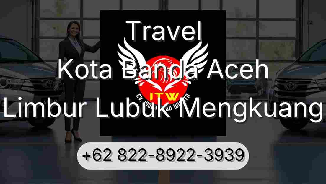 Travel Kota Banda Aceh Limbur Lubuk Mengkuang