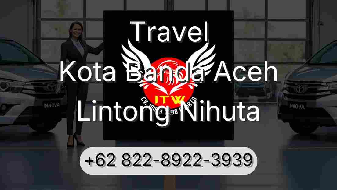 Travel Kota Banda Aceh Lintong Nihuta