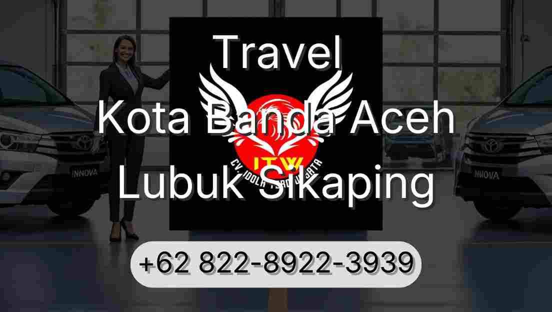 Travel Kota Banda Aceh Lubuk Sikaping