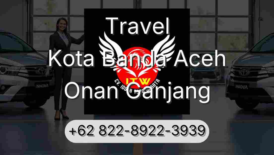 Travel Kota Banda Aceh Onan Ganjang