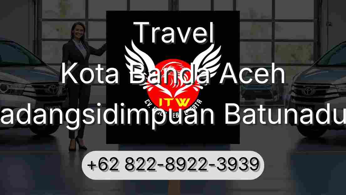 Travel Kota Banda Aceh Padangsidimpuan Batunadua