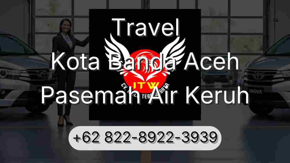 Travel Kota Banda Aceh Pasemah Air Keruh