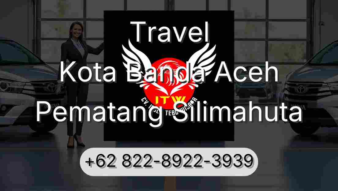 Travel Kota Banda Aceh Pematang Silimahuta