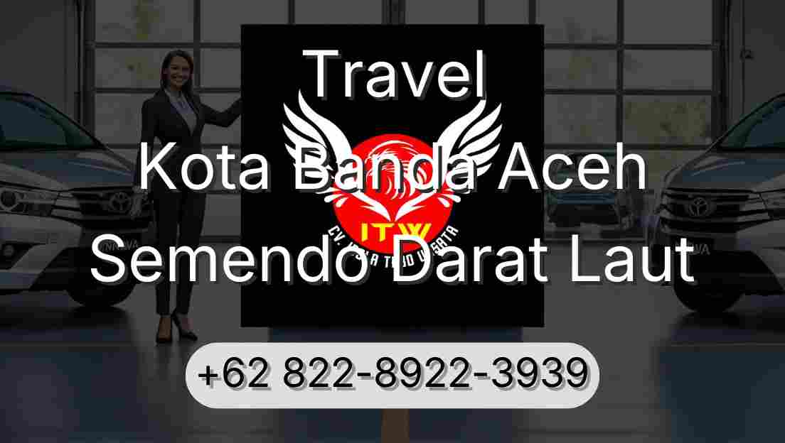 Travel Kota Banda Aceh Semendo Darat Laut