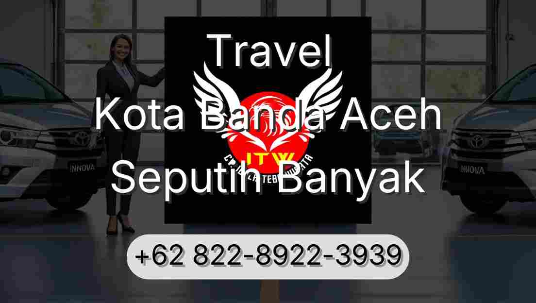 Travel Kota Banda Aceh Seputih Banyak