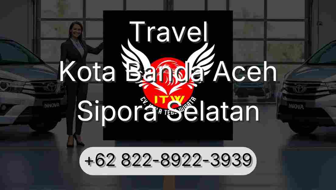 Travel Kota Banda Aceh Sipora Selatan
