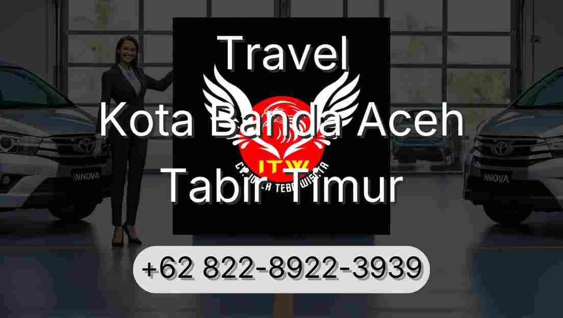 Travel Kota Banda Aceh Tabir Timur