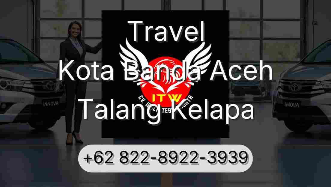 Travel Kota Banda Aceh Talang Kelapa