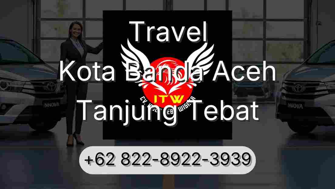 Travel Kota Banda Aceh Tanjung Tebat